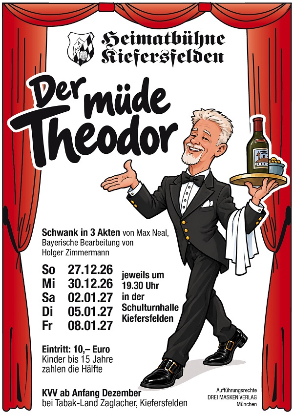Der müde Theodor - Aufführungen am 27.12.2026, 30.12.2026, 02.01.2027, 05.01.2027, 08.01.2027
					jeweils um 19.30 Uhr in der Schulturnhalle Kiefersfelden